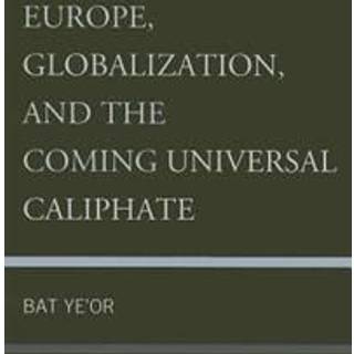 Europe, Globalization, and the Coming of the Universal Caliphate