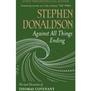 Against All Things Ending