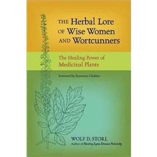 The Herbal Lore of Wise Women and Wortcunners