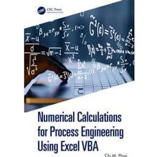 Numerical Calculations for Process Engineering Using Excel VBA (4, 2025) | Chi M. Phan