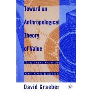 Toward an Anthropological Theory of Value