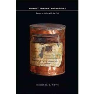 Memory, Trauma, and History