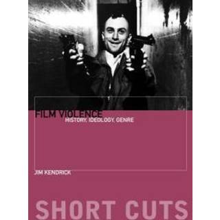 Film Violence – History, Ideology, Genre