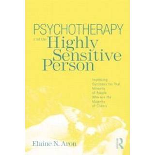Psychotherapy and the Highly Sensitive Person