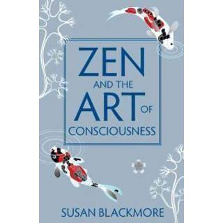 Zen and the Art of Consciousness