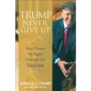 Trump Never Give Up