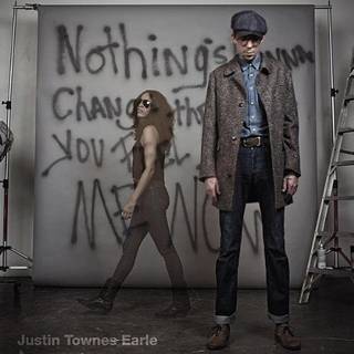 Justin Townes Earle - Nothings Going To Change The Way You Feel About