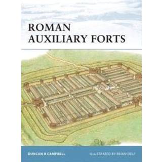 Roman Auxiliary Forts 27 BC-AD 378