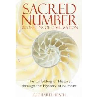 Sacred Number and the Origins of Civilization