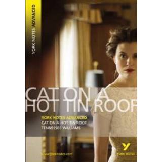 Cat on a Hot Tin Roof (York Notes Advanced) English Literature Study Guide - for 2026, 2027 exams