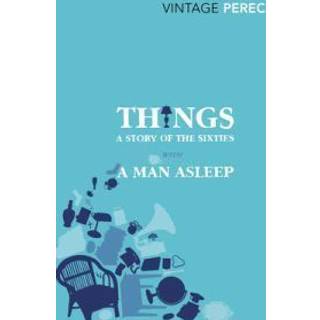 Things: A Story of the Sixties with A Man Asleep