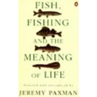 Fish, Fishing and the Meaning of Life