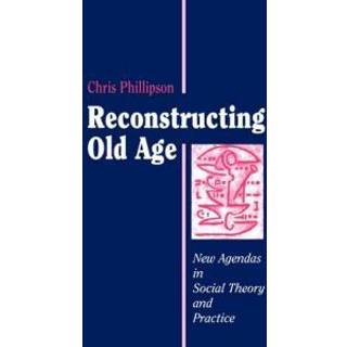 Reconstructing Old Age