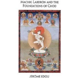 Machig Labdron and the Foundations of Chod