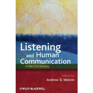 Listening and Human Communication in the 21st Century
