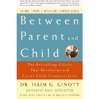Between Parent and Child: Revised and Updated