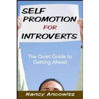 Self-Promotion for Introverts: The Quiet Guide to Getting Ahead