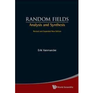 Random Fields: Analysis And Synthesis (Revised And Expanded New Edition)