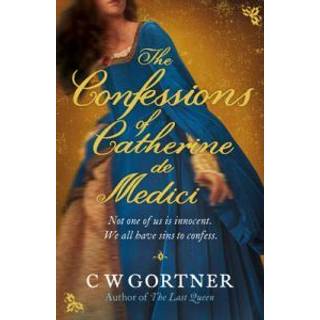 The Confessions of Catherine de Medici