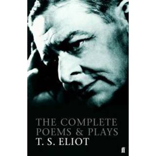 The Complete Poems and Plays of T. S. Eliot