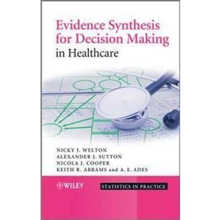 Evidence Synthesis for Decision Making in Healthcare