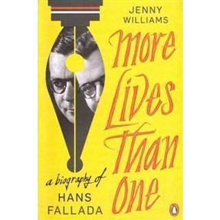 More Lives than One: A Biography of Hans Fallada