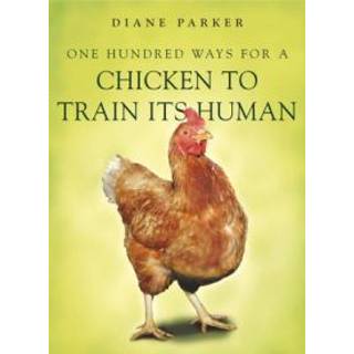 100 Ways for a Chicken to Train its Human