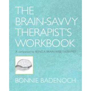 The Brain-Savvy Therapist's Workbook