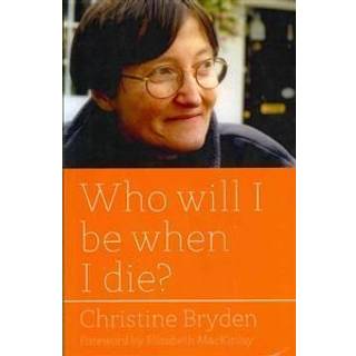 Who will I be when I die?