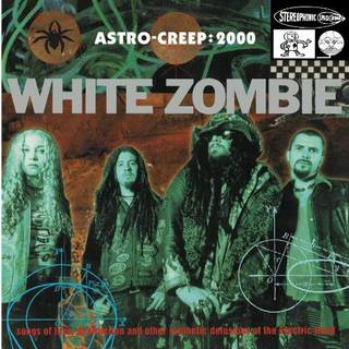 White Zombie - Astro-Creep:2000 Songs Of Love & Other Del...