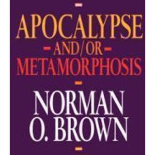 Apocalypse and/or Metamorphosis