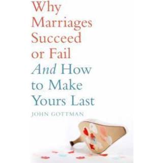 Why Marriages Succeed or Fail