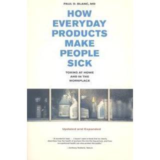 How Everyday Products Make People Sick, Updated and Expanded