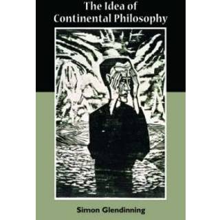 The Idea of Continental Philosophy