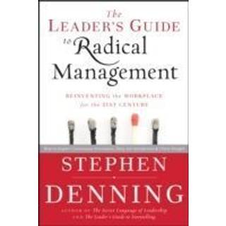 The Leader's Guide to Radical Management