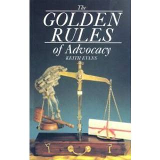 The Golden Rules of Advocacy