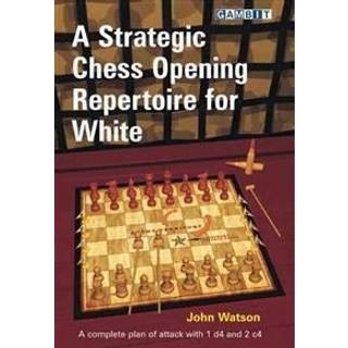 A Strategic Chess Opening Repertoire for White