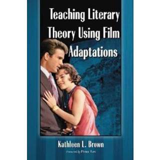 Teaching Literary Theory Using Film Adaptations