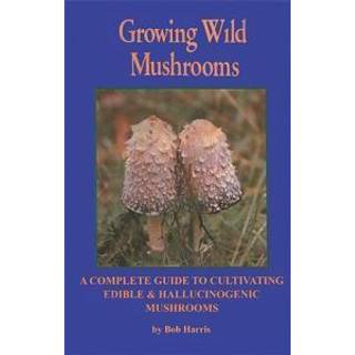 Growing Wild Mushrooms