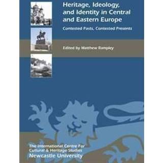 Heritage, Ideology, and Identity in Central and Eastern Europe