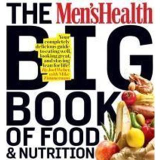 The Men's Health Big Book of Food & Nutrition