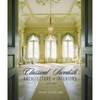 Classical Swedish Architecture and Interiors 1650-1840