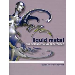Liquid Metal – The Science Fiction Film Reader