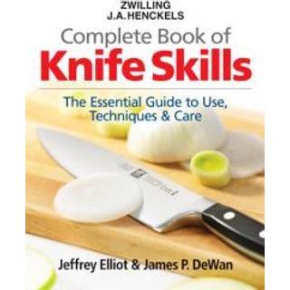 The Zwilling J. A. Henckels Complete Book of Knife Skills