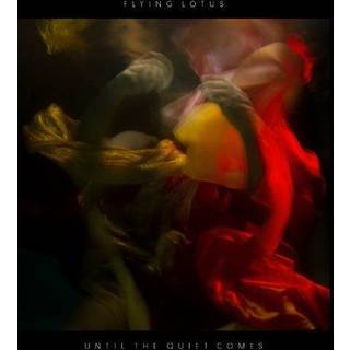 Flying Lotus - Until the Quiet Comes