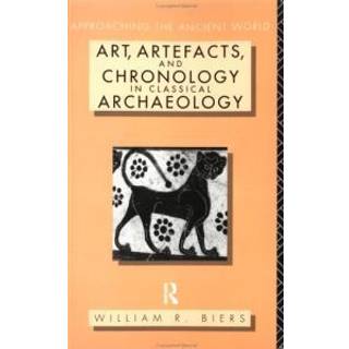 Art, Artefacts and Chronology in Classical Archaeology