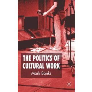 The Politics of Cultural Work