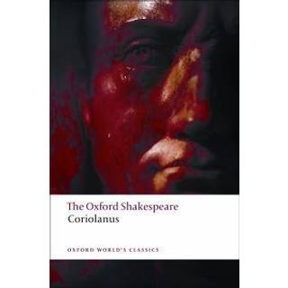 The Tragedy of Coriolanus: The Oxford Shakespeare