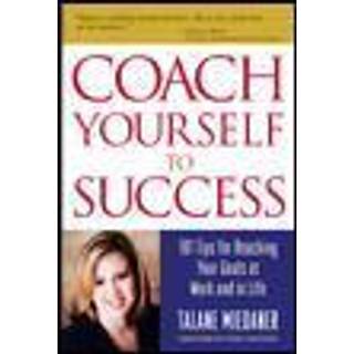 Coach Yourself to Success, Revised and Updated Edition
