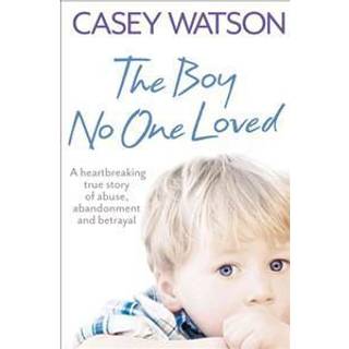 The Boy No One Loved